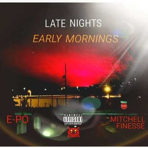 E-PO & Mitchell Finesse, - Late Nights Early Mornings,  Mixtape Cover Art